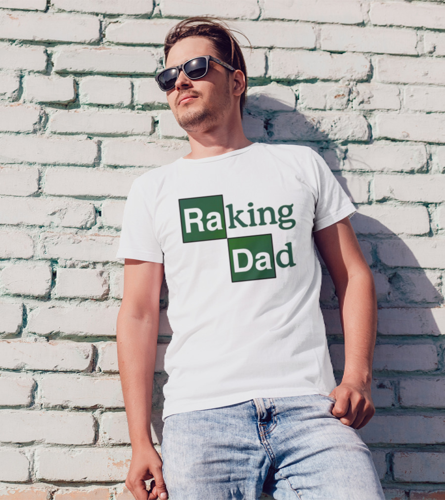 Middleclassfancy Raking Dad Breaking Bad T-Shirt