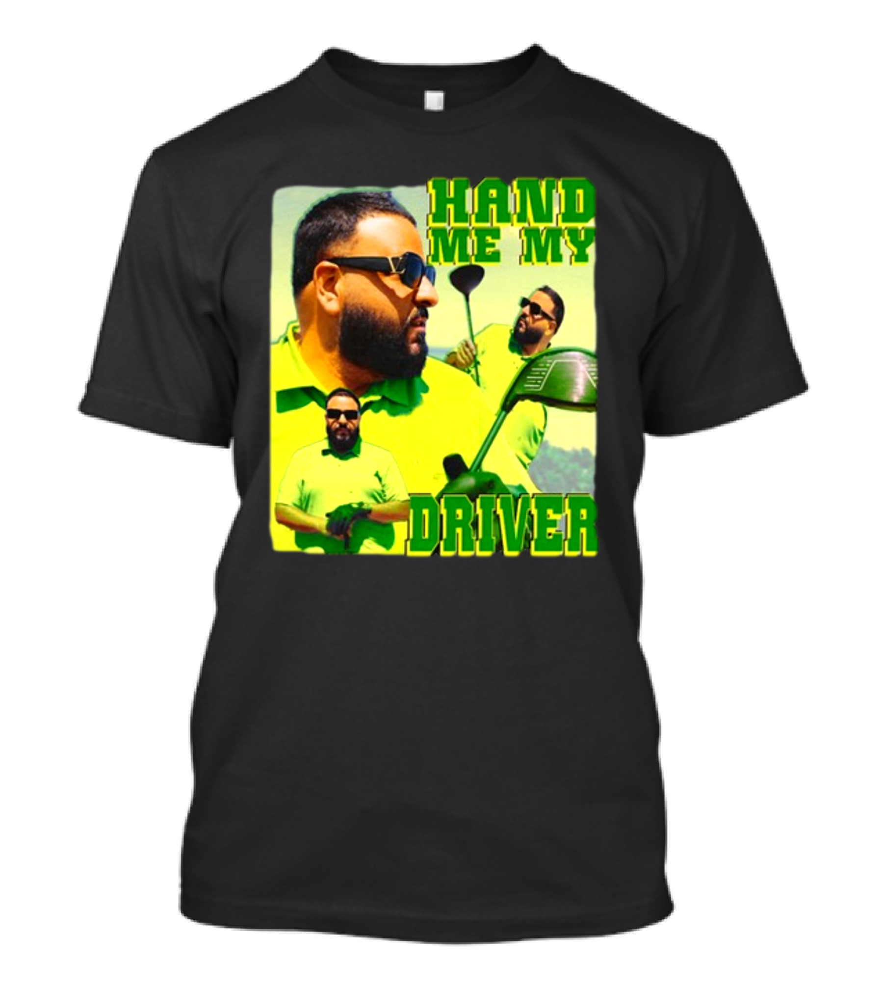 Dj Khaled Hand Me My Driver Golf T-Shirt