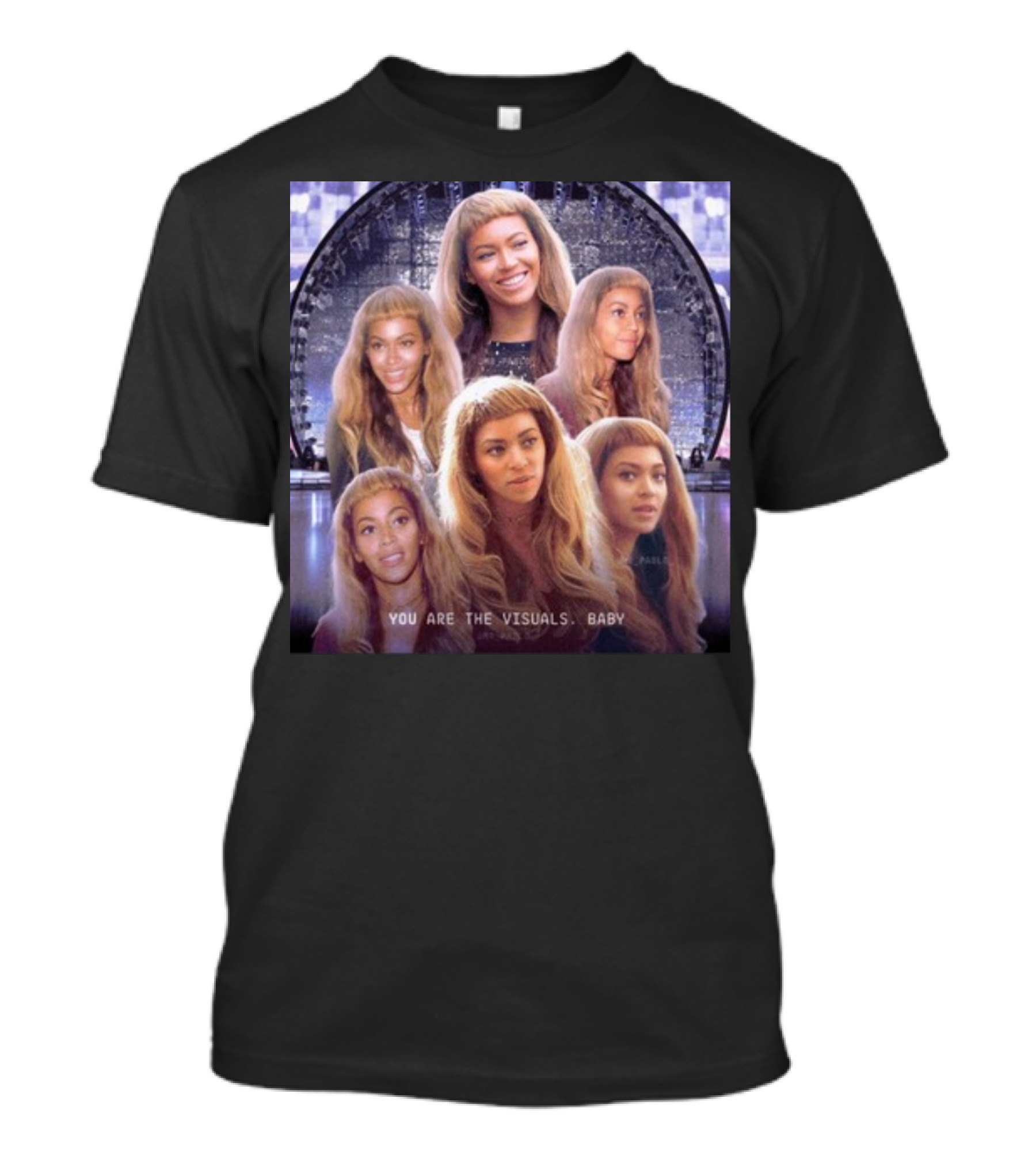 You Are The Visuals Baby Beyoncé Concert T-Shirt