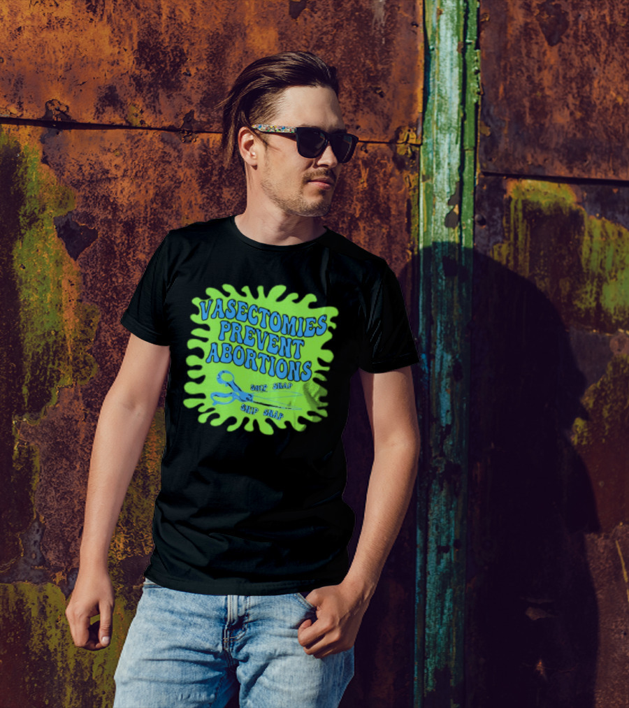 Vasectomies Prevent Abortions Snip Snap Scissors T-Shirt