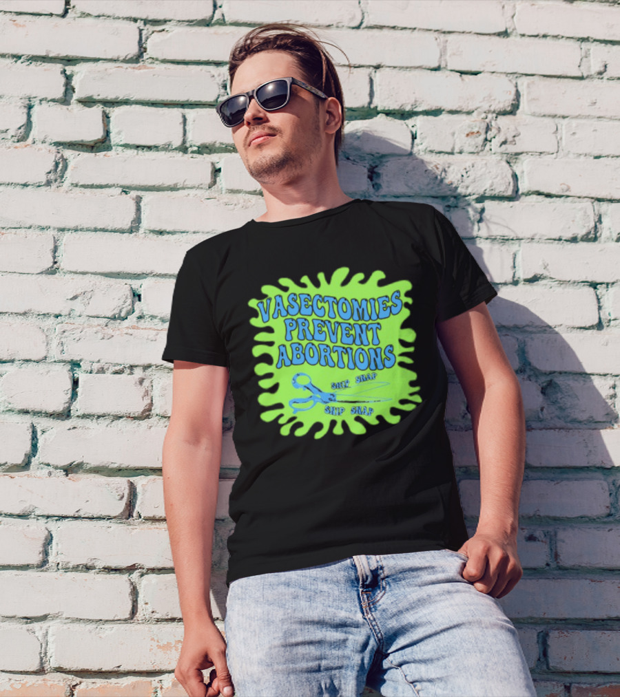 Vasectomies Prevent Abortions Snip Snap Scissors T-Shirt