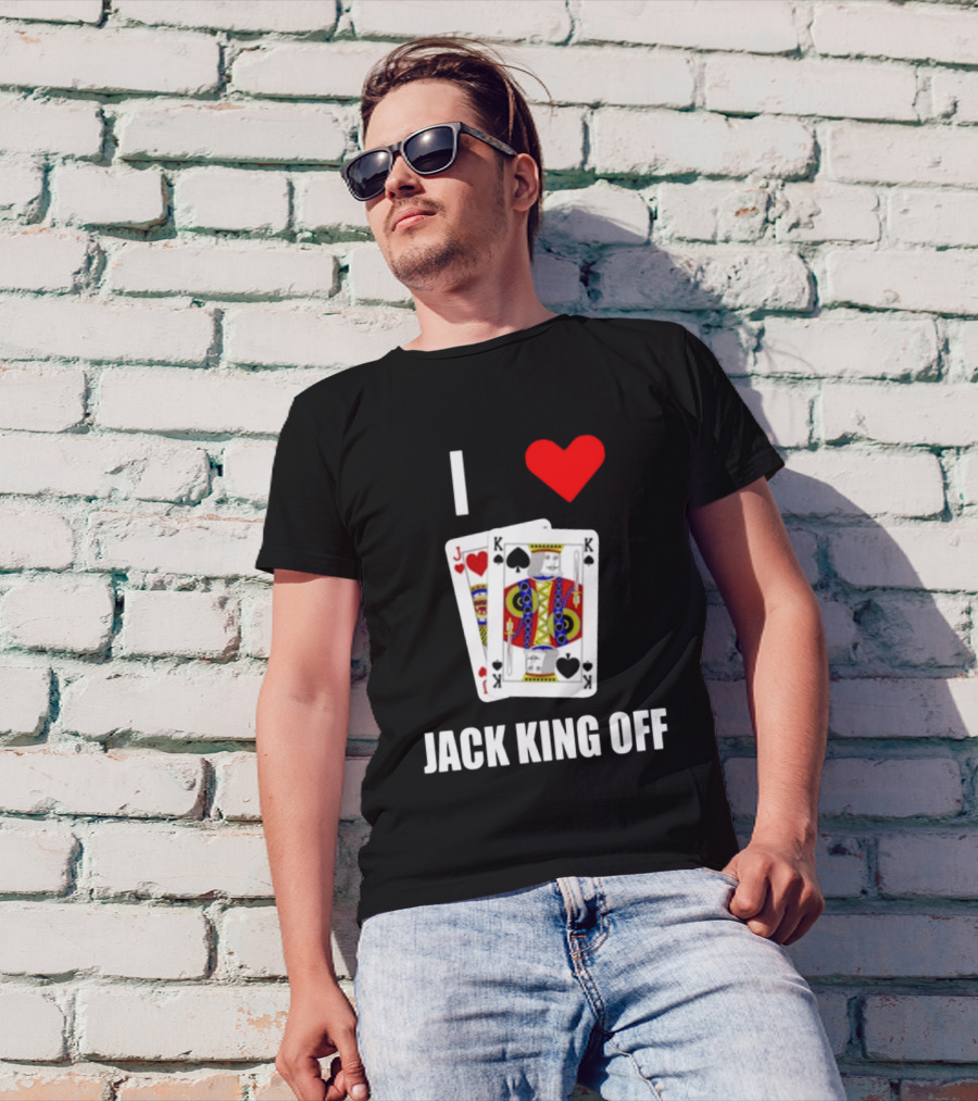 I Love Jack King Off Pokerflow Playing Cards T-Shirt