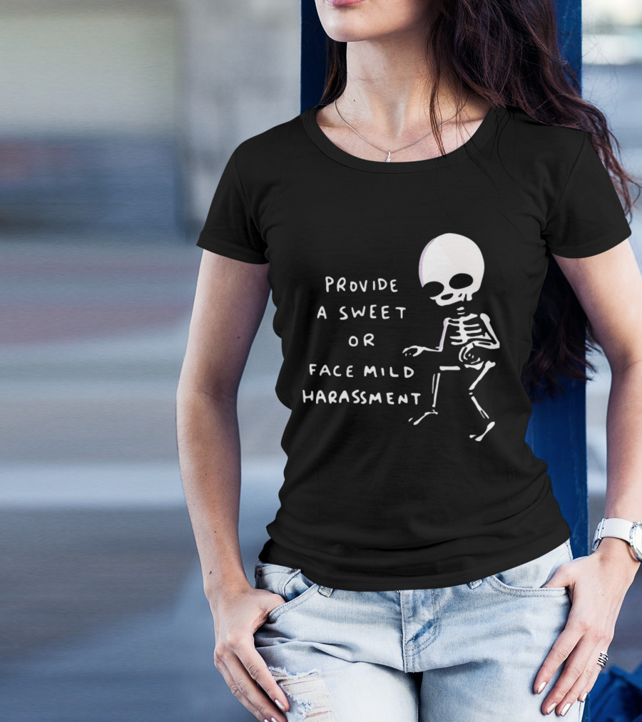 Provide A Sweet Or Face Mild Harassment Nathanwpylestrangeplanet Skeleton T-Shirt