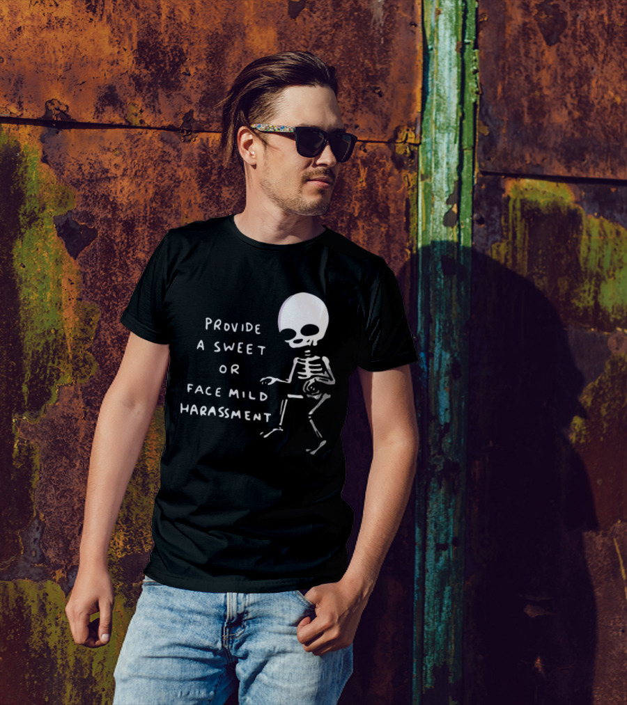 Provide A Sweet Or Face Mild Harassment Nathanwpylestrangeplanet Skeleton T-Shirt