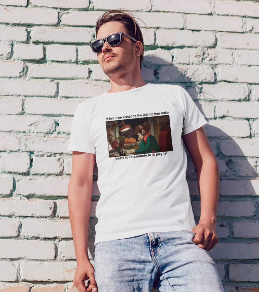 Kissed While Listening To Lofi Hiphop Radio Beats To Relax Study To Playlist T-Shirt