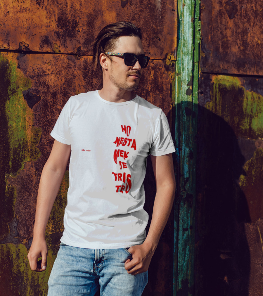 Alba Reche Ho Nesta Mek Be Triste Te T-Shirt