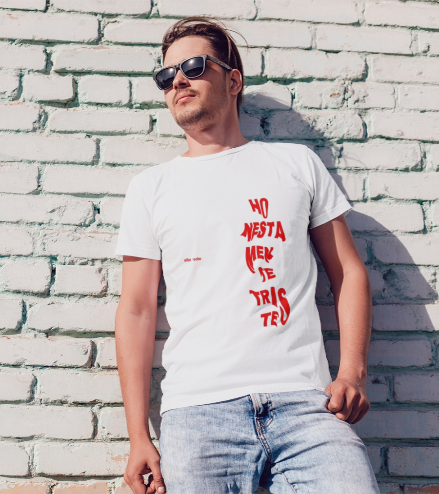 Alba Reche Ho Nesta Mek Be Triste Te T-Shirt
