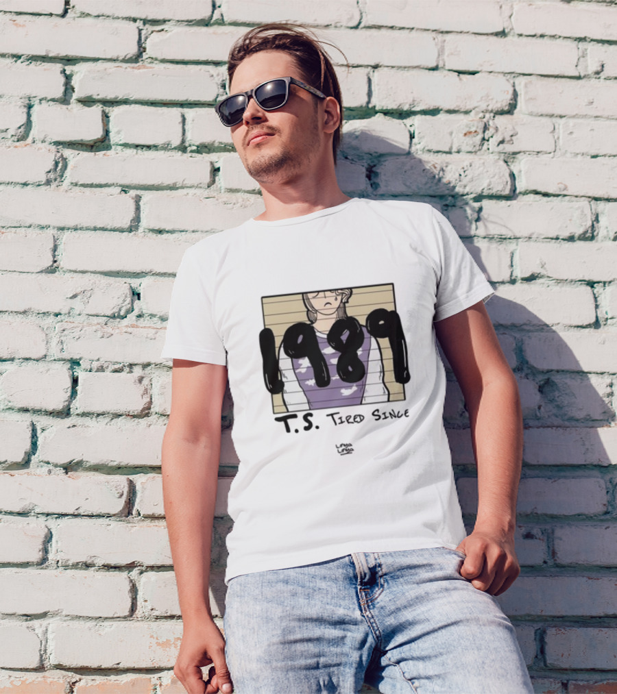T.S. 1989 Tired Since Linyalinya T-Shirt