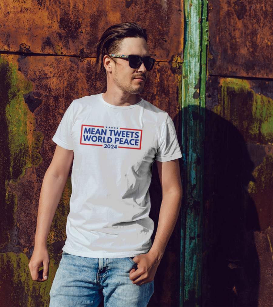 Mean Tweets World Peace 2024 Campaign T-Shirt