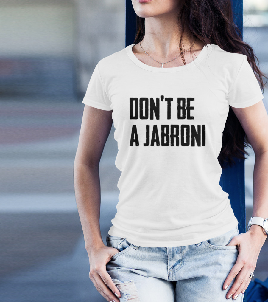 Don't Be A Jabroni Retro Wrestling Slang Phrase T-Shirt