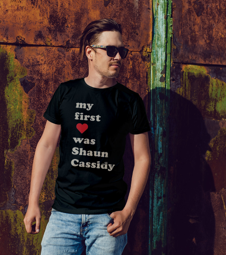 My First Love Was Shaun Cassidy T-Shirt