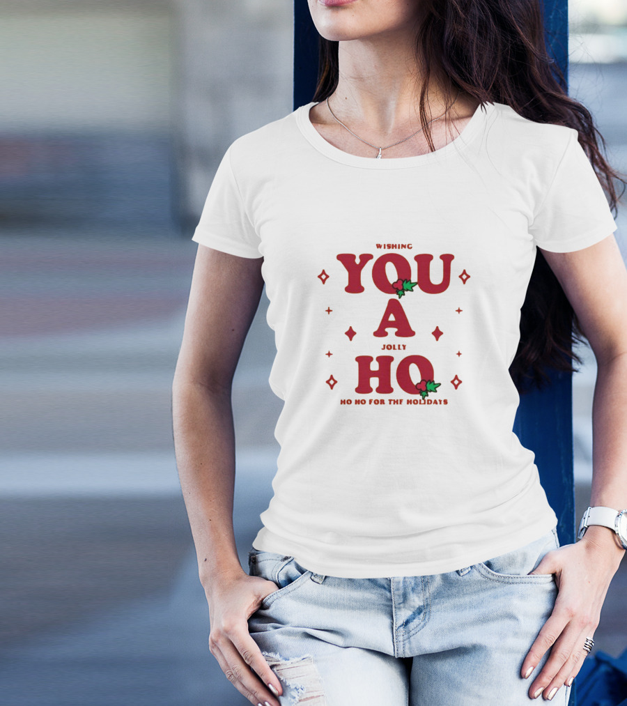 Wishing You A Jolly Ho No Ho Ho For The Holidays T-Shirt