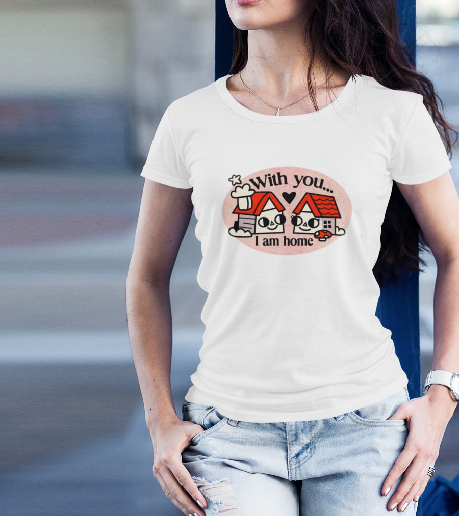 With You I Am Home Heart Cute Houses Red Roofs T-Shirt