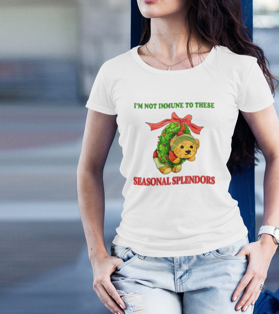 I'm Not Immune To These Seasonal Splendors Teddy Bear Christmas Wreath And Red T-Shirt