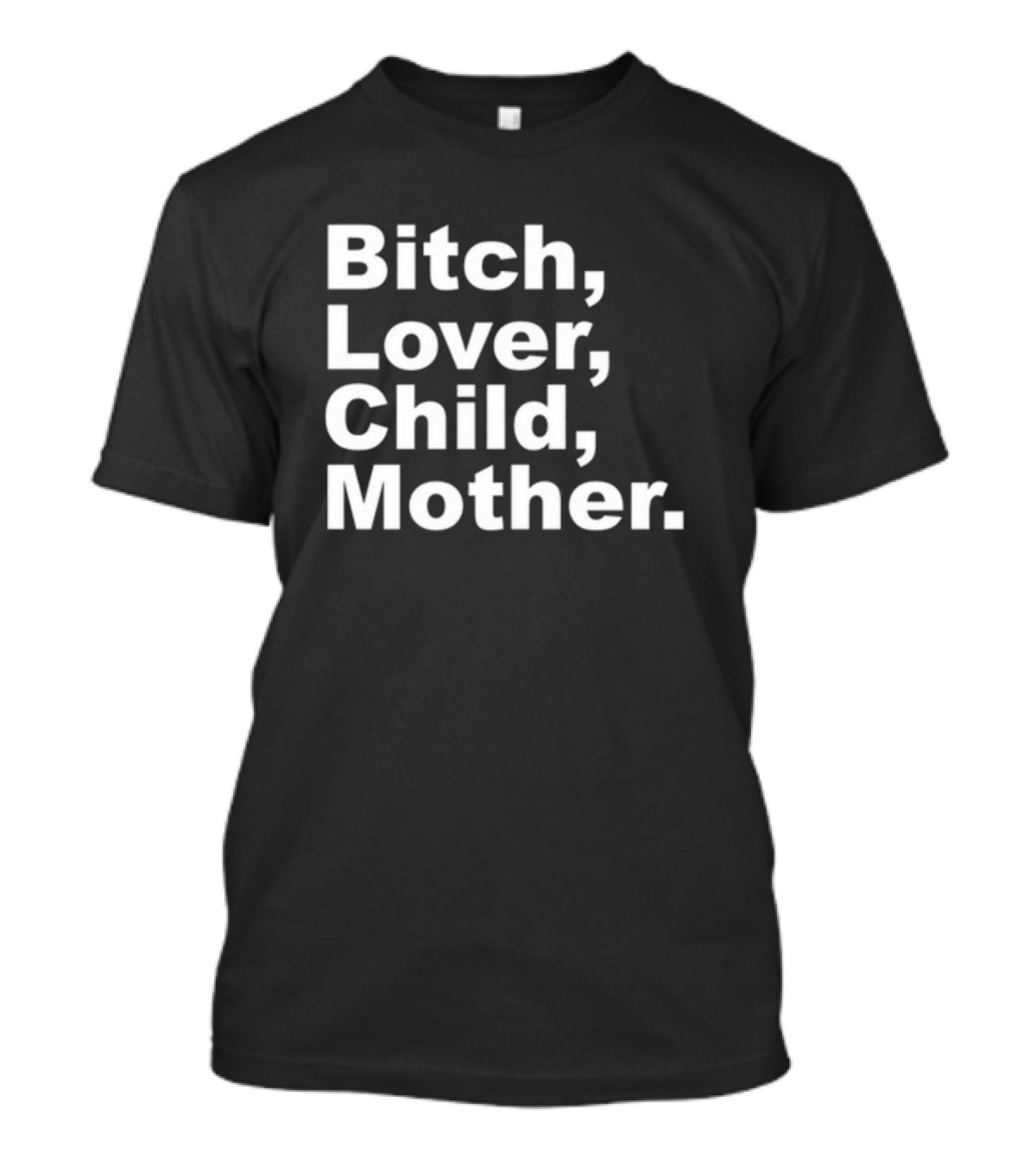 Feels So Good Records Bitch Lover Child Mother Mother Lover Child Bitch T-Shirt