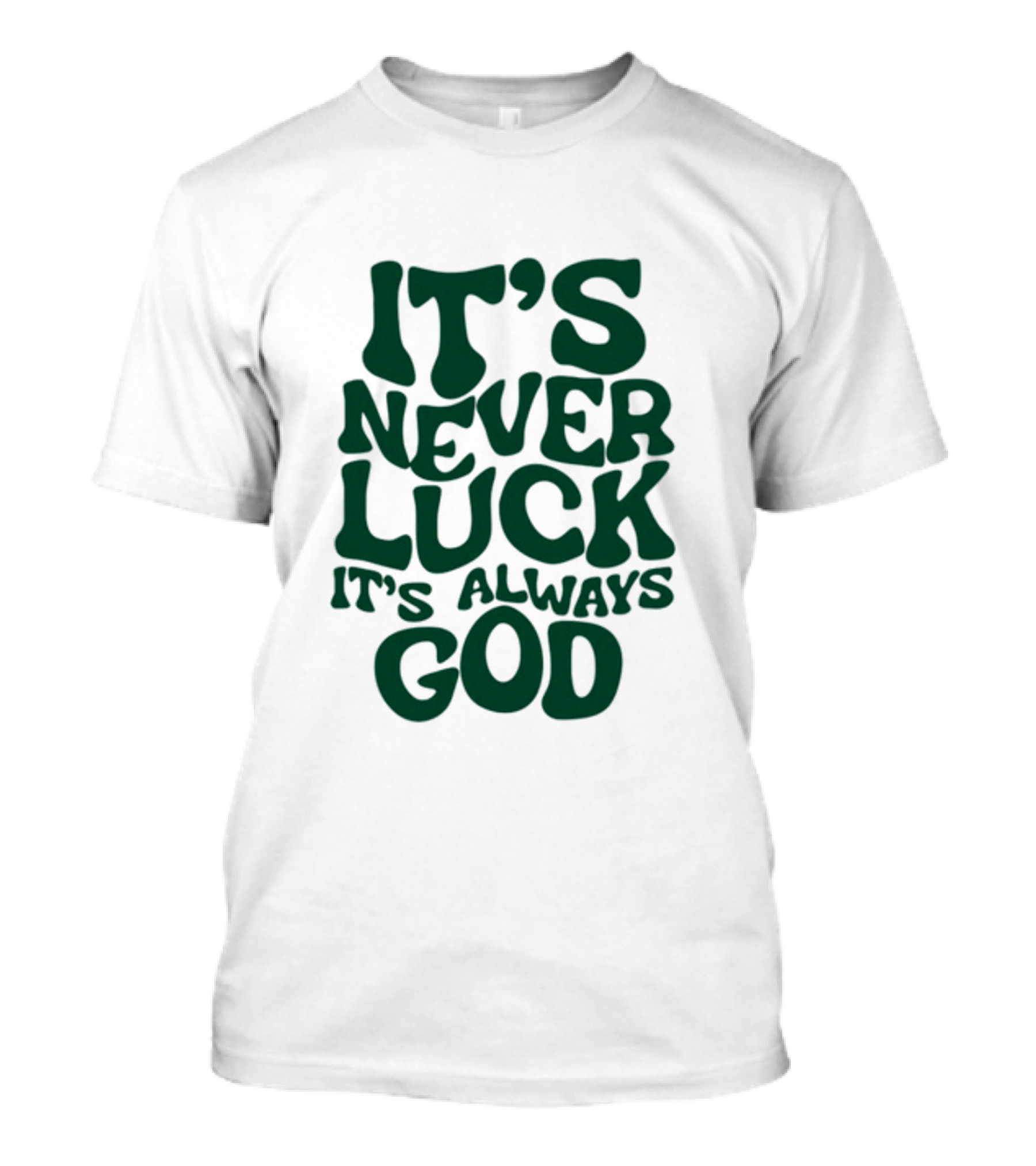 Jacque Aye It's Never Luck It's Always God T-Shirt