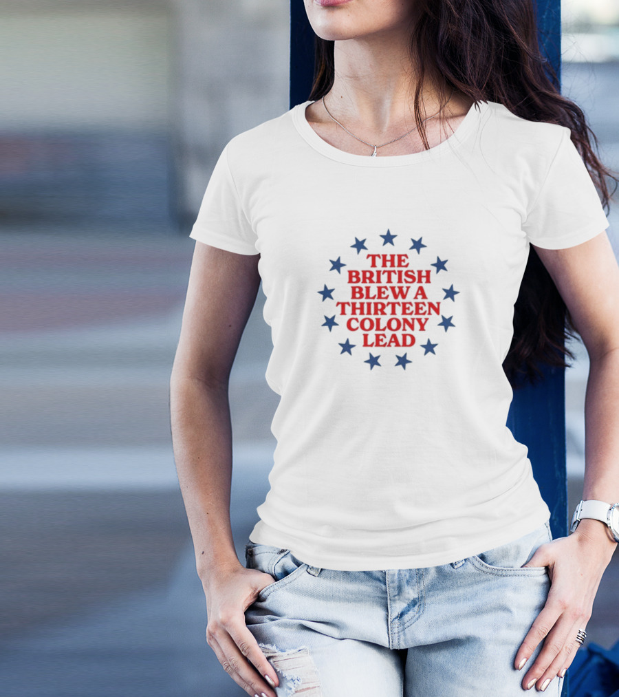 The British Blew A Thirteen Colony Lead Stars T-Shirt