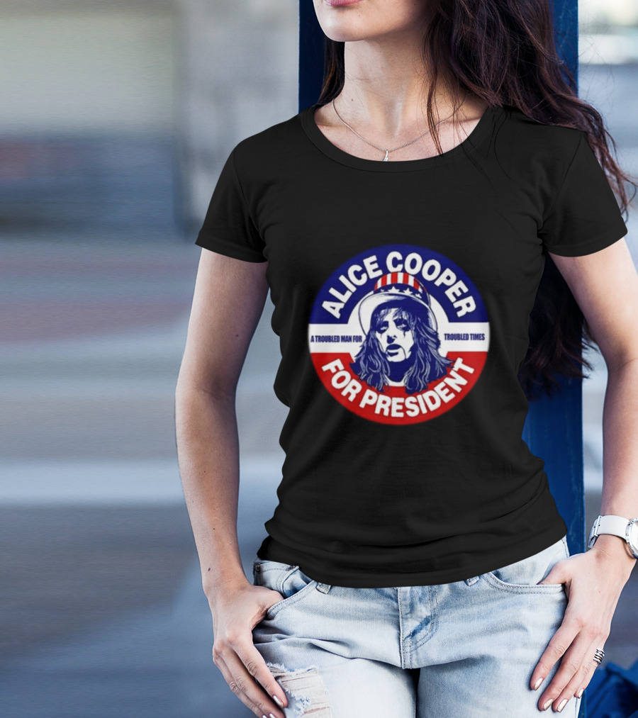 Alice Cooper For President A Troubled Man For Troubled Times T-Shirt