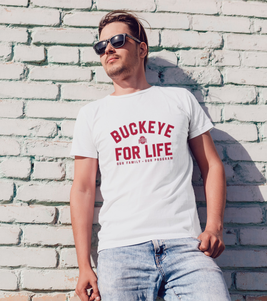 Buckeye For Life Our Family Our Program Ohio State T-Shirt
