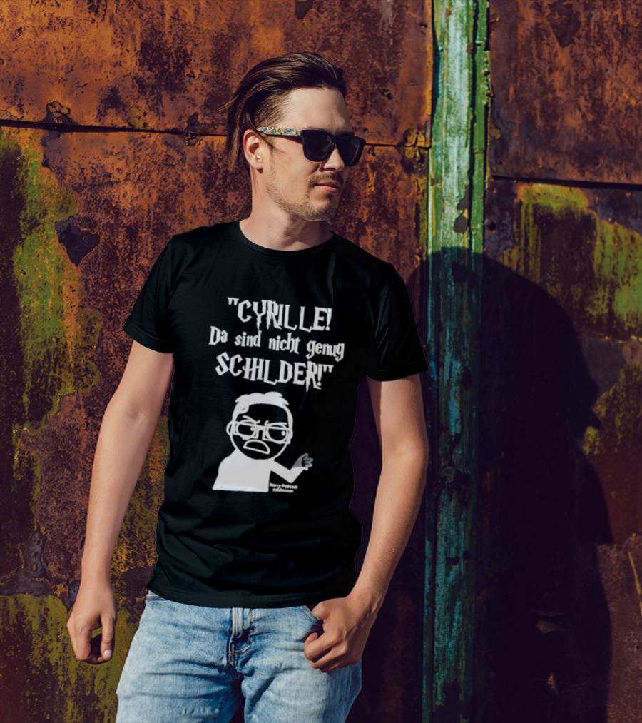 Cyrille Da Sind Nicht Genug Schilder Angry Producer Goesometimes T-Shirt