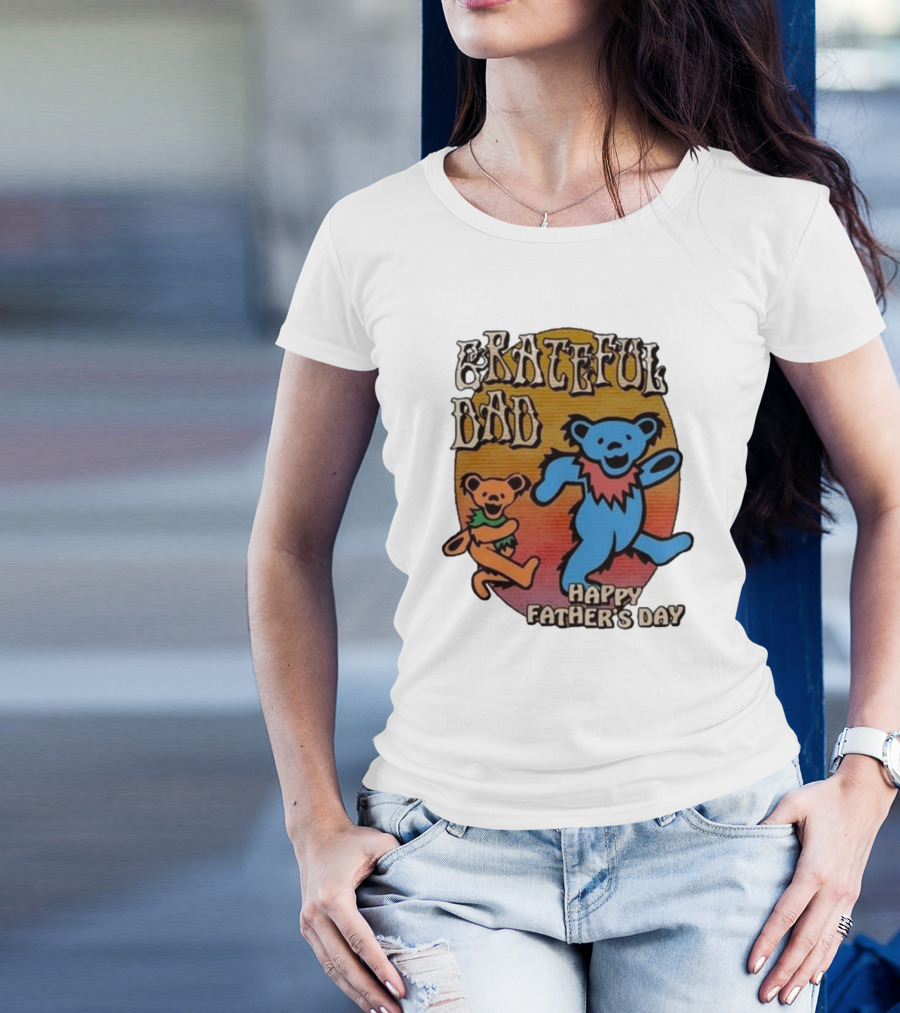 Grateful Dead Bears Grateful Dad Happy Father’s Day T-Shirt
