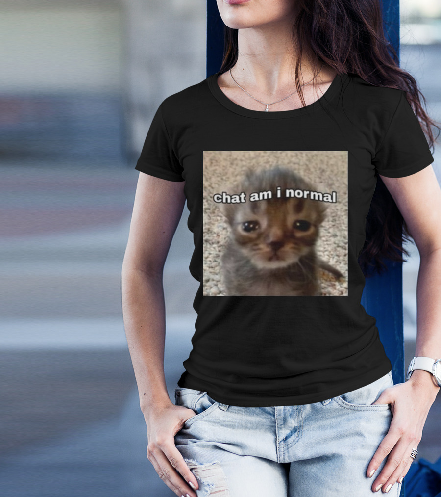 Cringeytees Chat Am I Normal Kitten Meme T-Shirt