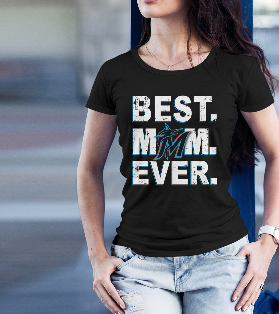 BEST MOM EVER Miami Marlins T-Shirt