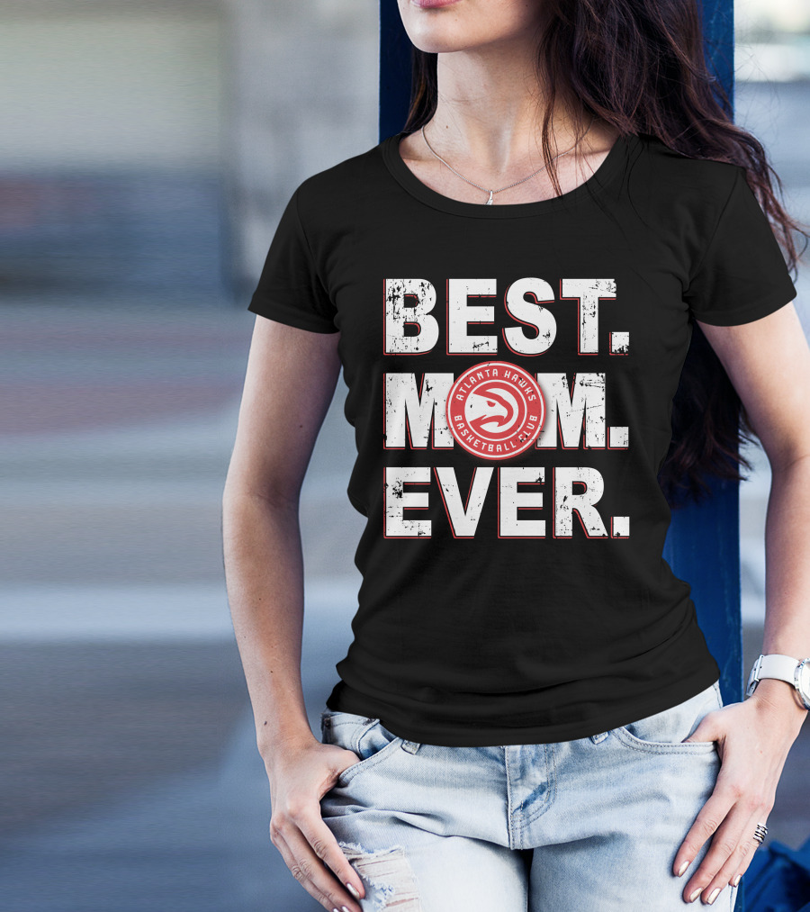 BEST MOM EVER Atlanta Hawks Basketball Club T-Shirt