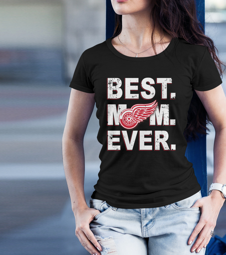 BEST MOM EVER Detroit Red Wings NHL T-Shirt