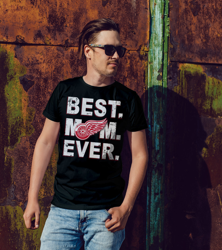 BEST MOM EVER Detroit Red Wings NHL T-Shirt