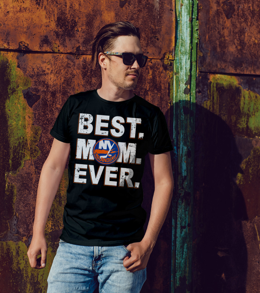 BEST MOM EVER New York Islanders Fan T-Shirt