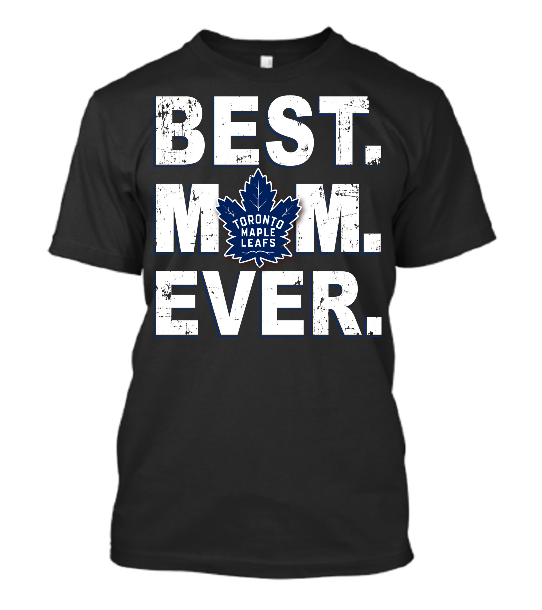 BEST MOM EVER Toronto Maple Leafs Fan Appreciation T-Shirt