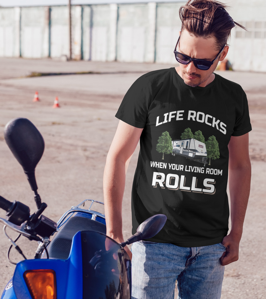 Life Rocks When Your Living Room Rolls Coleman Lantern 18BH T-Shirt