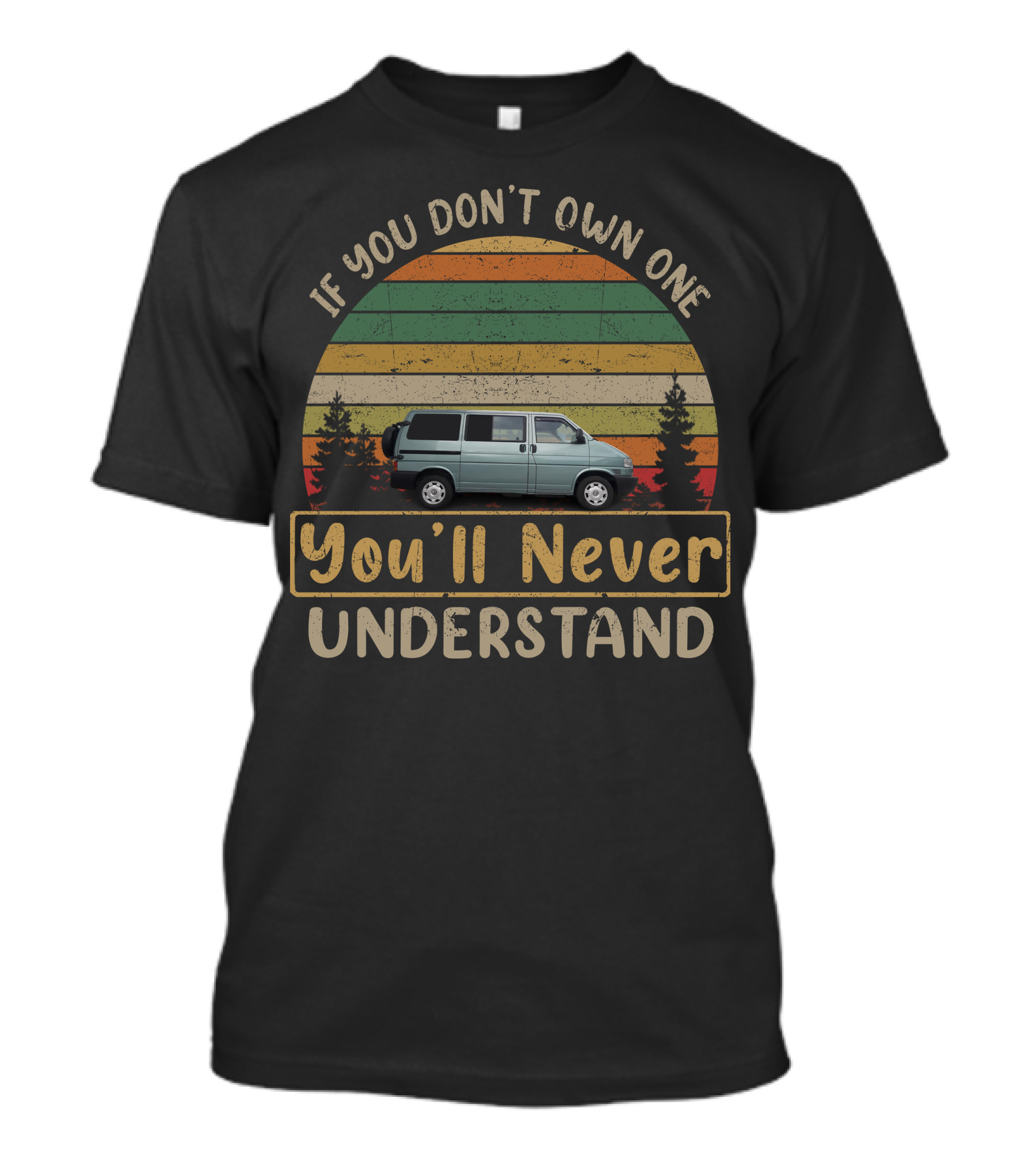 VW T4 Syncro If You Don't Own One You'll Never Understand T-Shirt