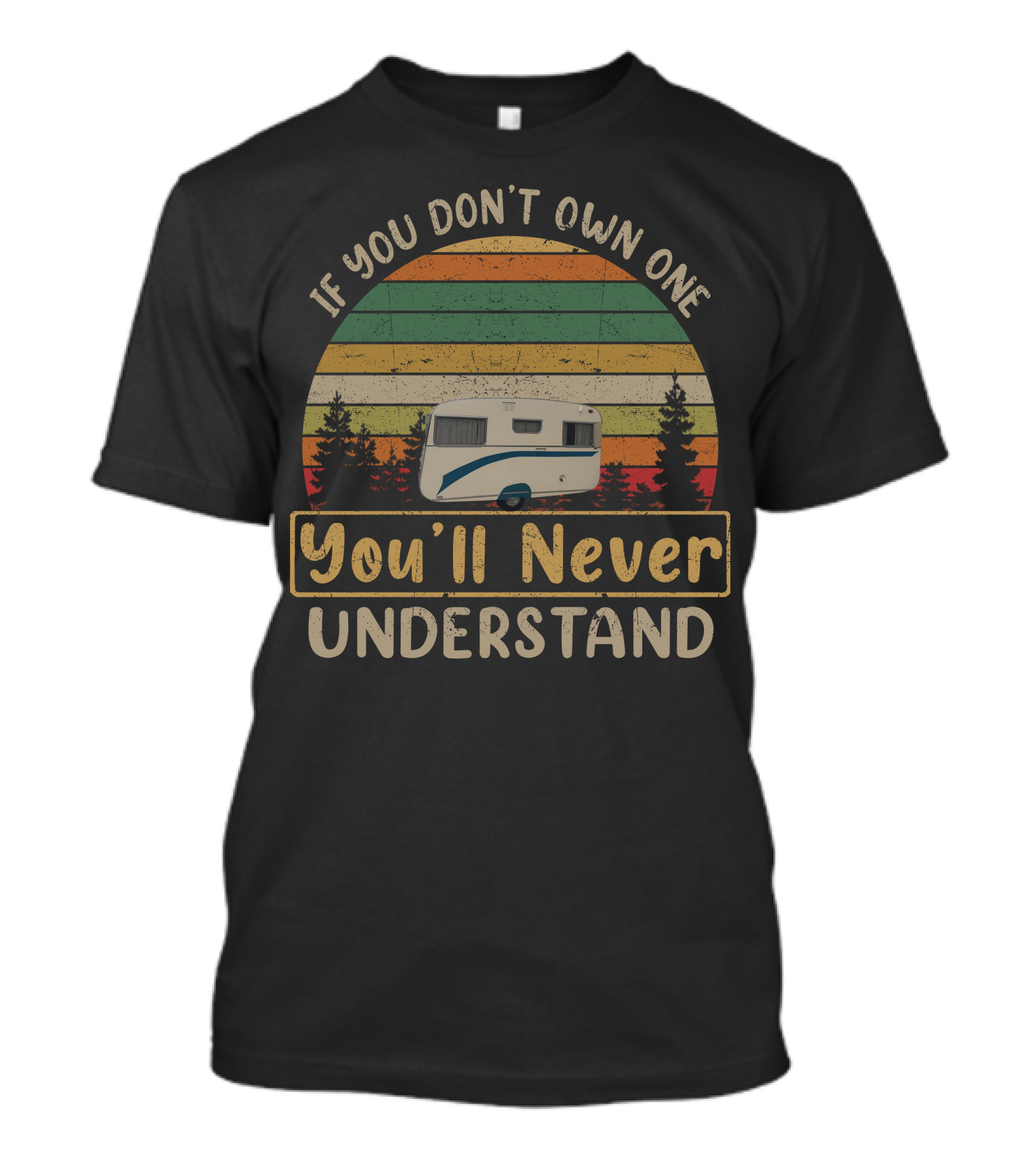 If You Don't Own One You'll Never Understand Roadhaven Caravans Vintage Camper Retro Sunset T-Shirt