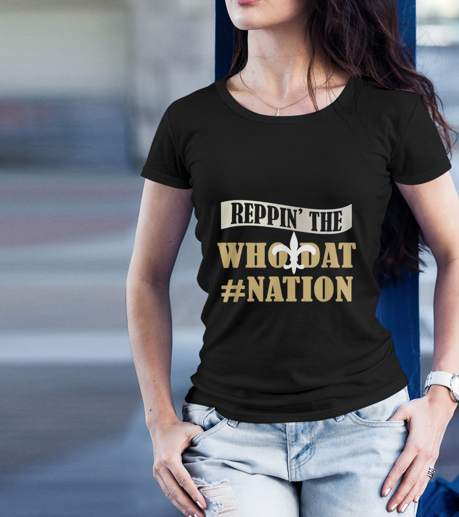 Reppin' The Who Dat Nation Love Saints Love New Orleans Football Love Louisiana T-Shirt