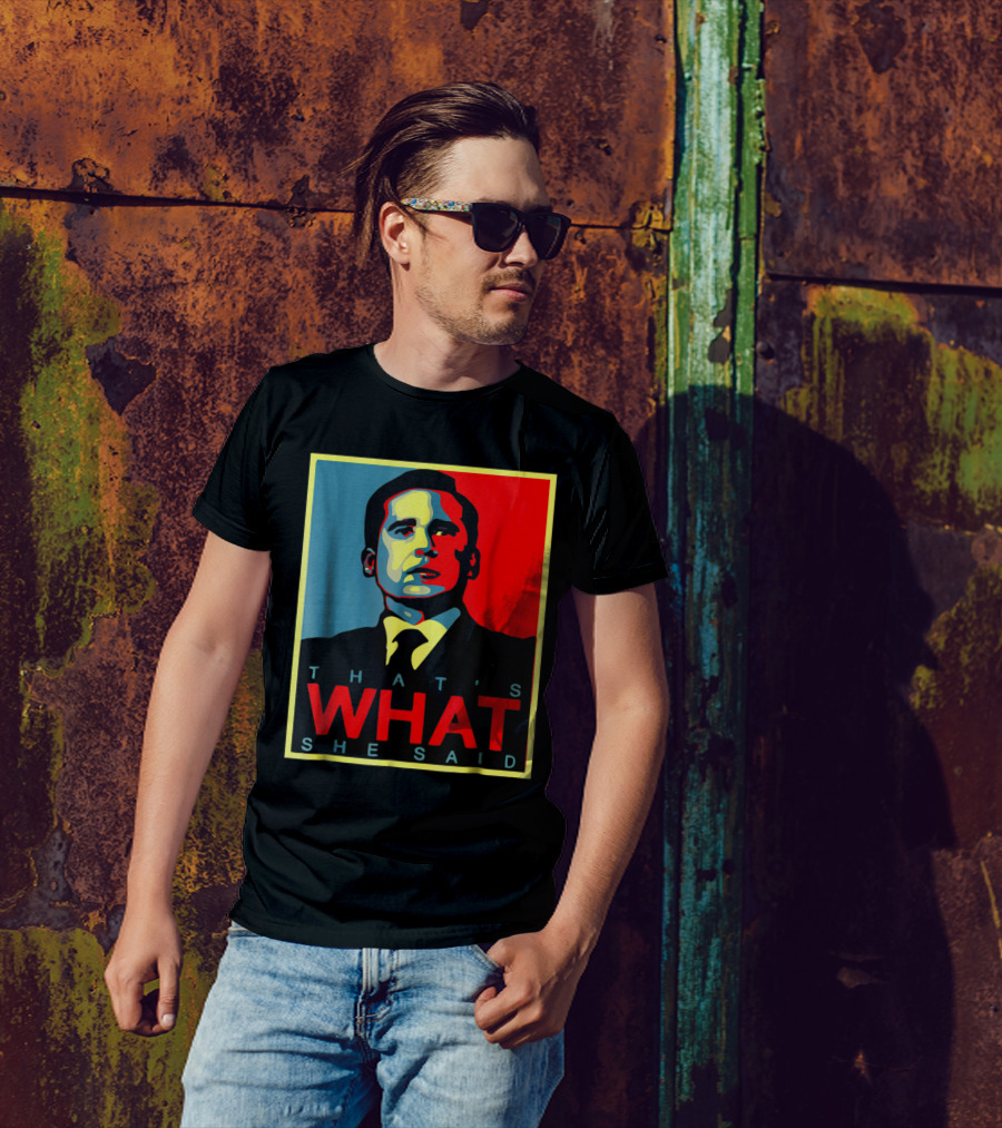 That's What She Said Obama Hope T-Shirt