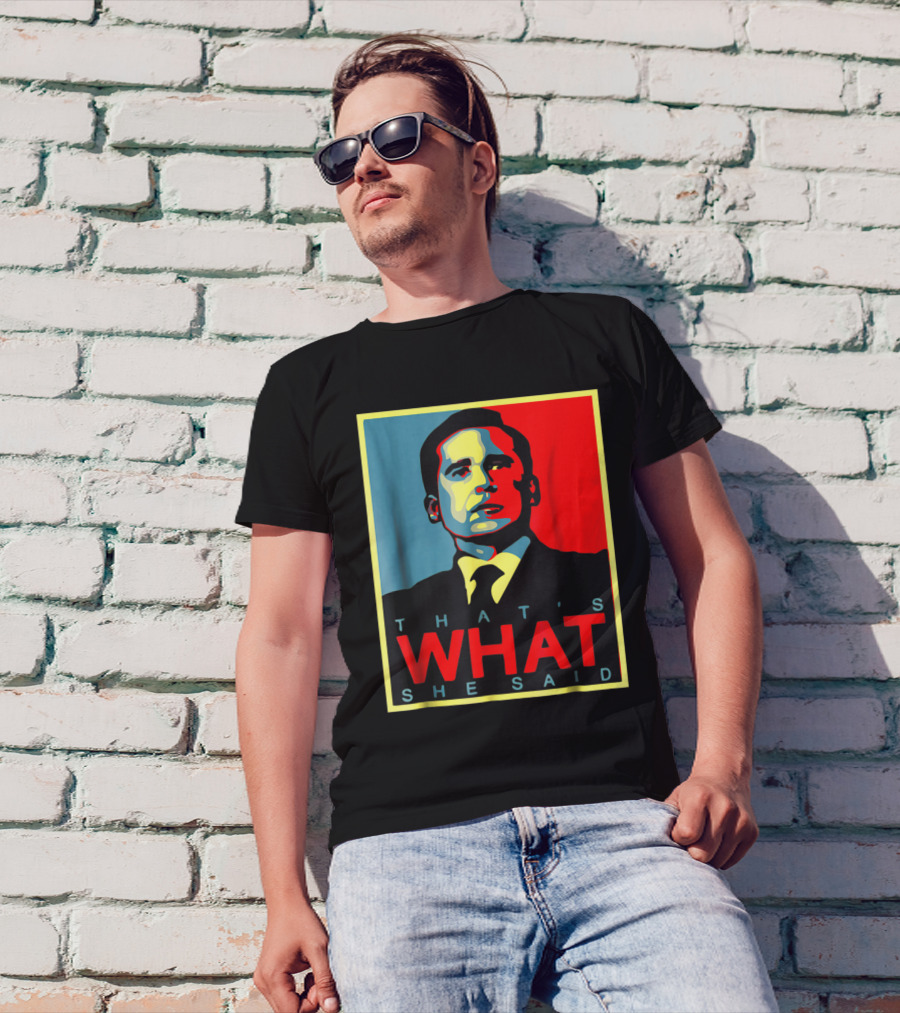 That's What She Said Obama Hope T-Shirt
