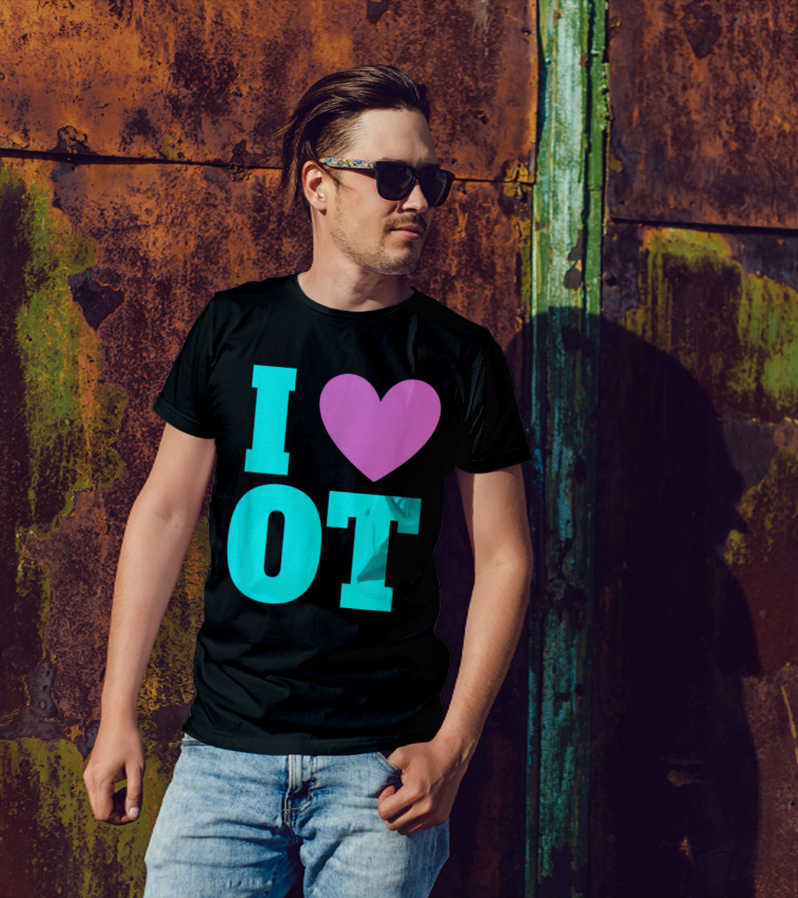 I Love OT Occupational Therapy Therapist T-Shirt