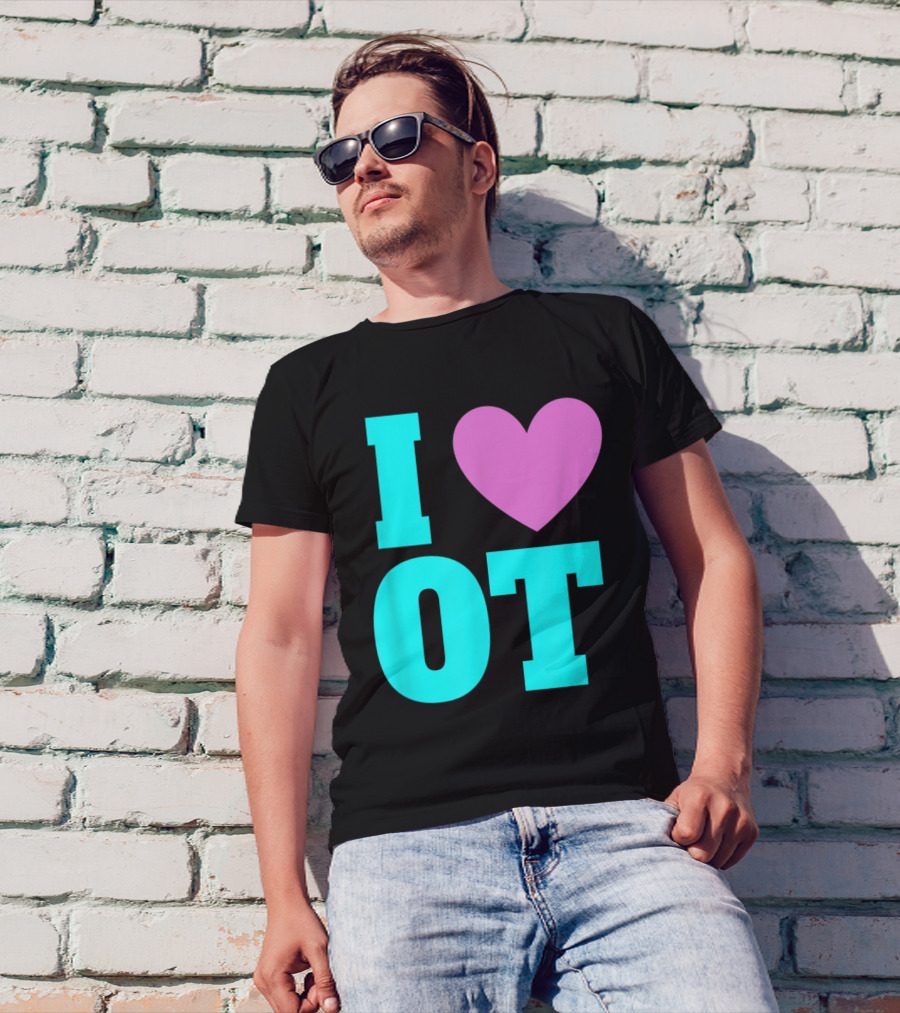 I Love OT Occupational Therapy Therapist T-Shirt