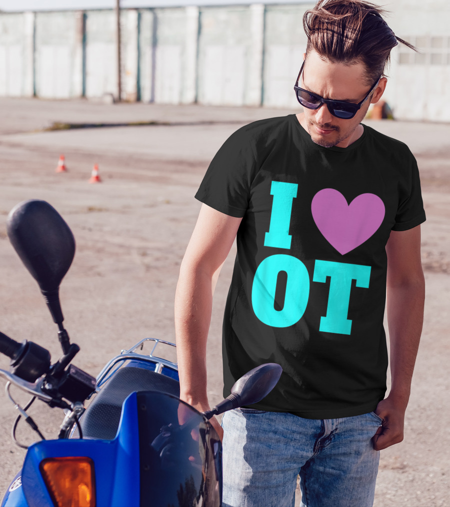 I Love OT Occupational Therapy Therapist T-Shirt