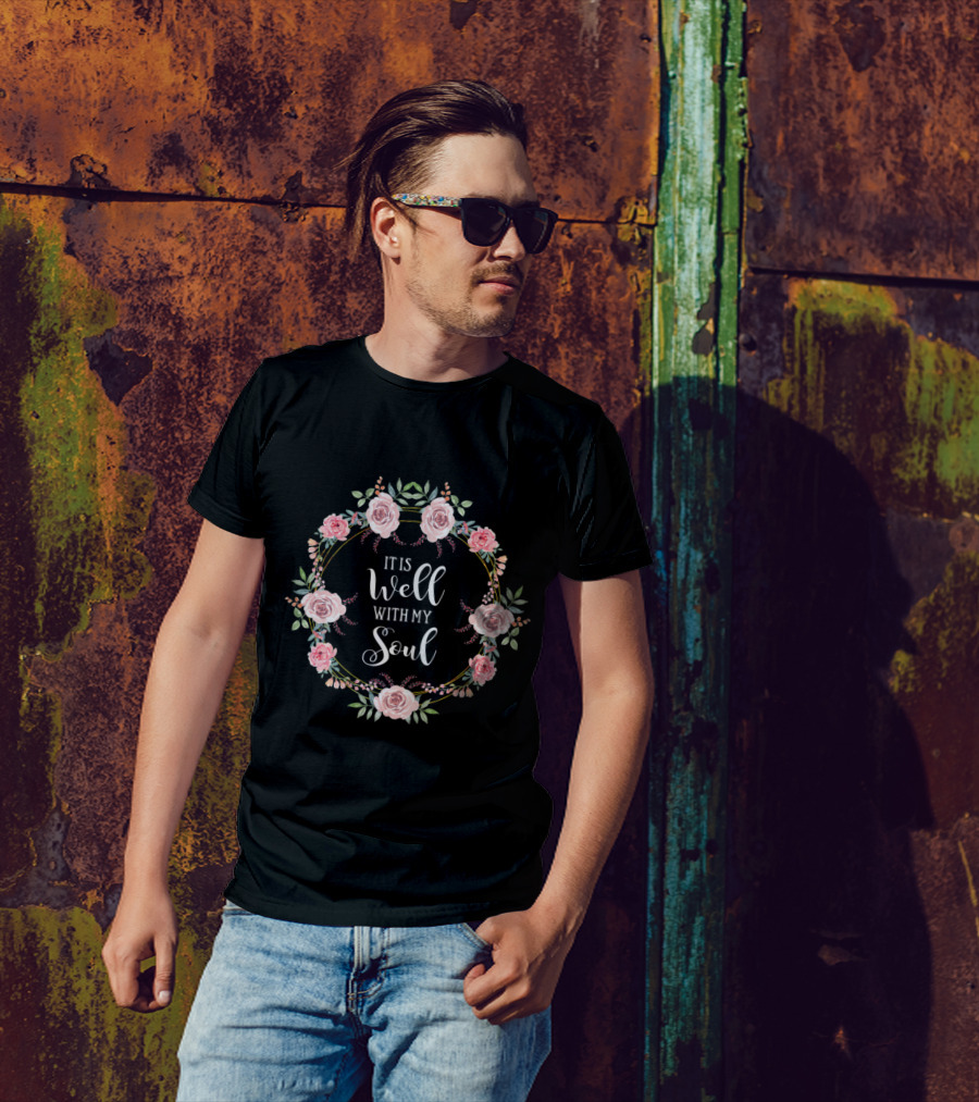 It Is Well With My Soul Christian Floral Wreath T-Shirt