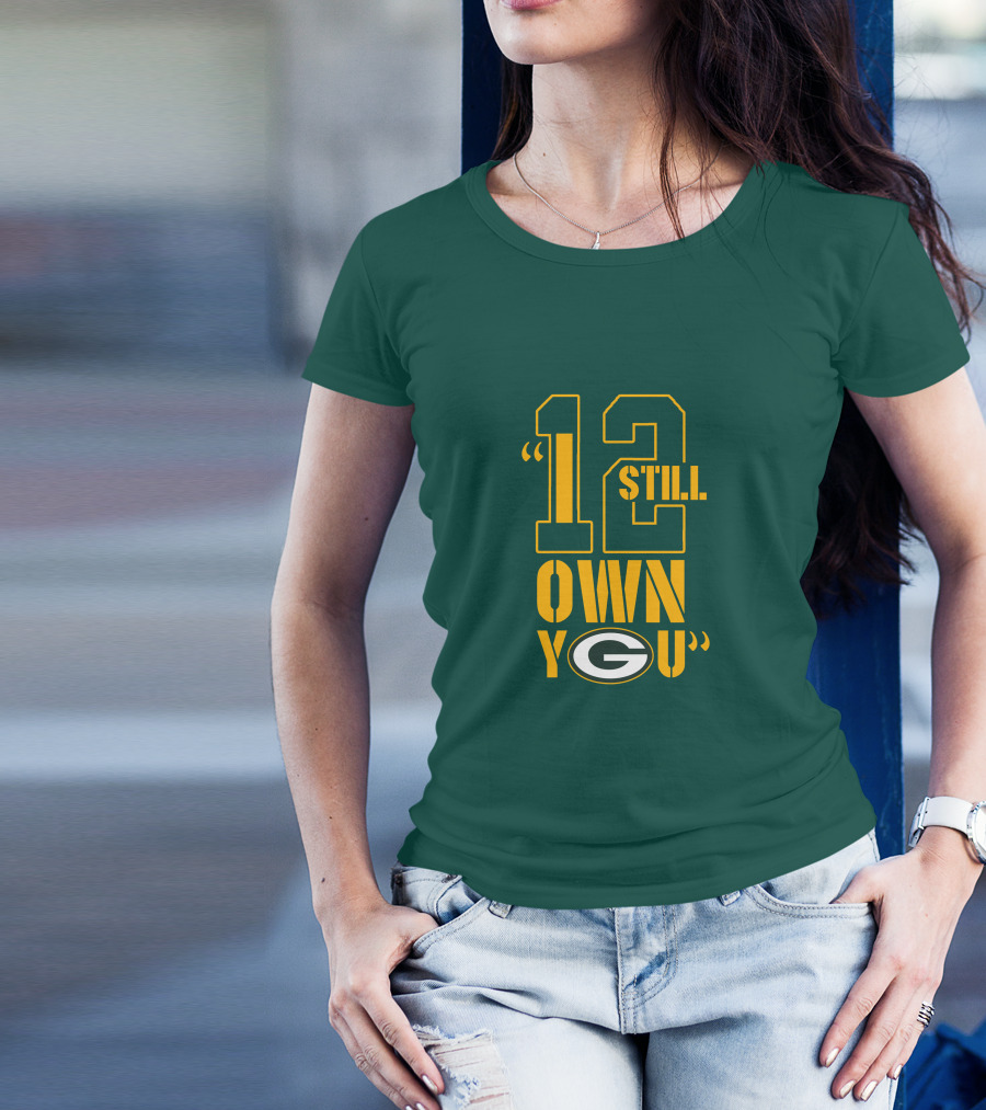 Still Own You Green Bay T-Shirt