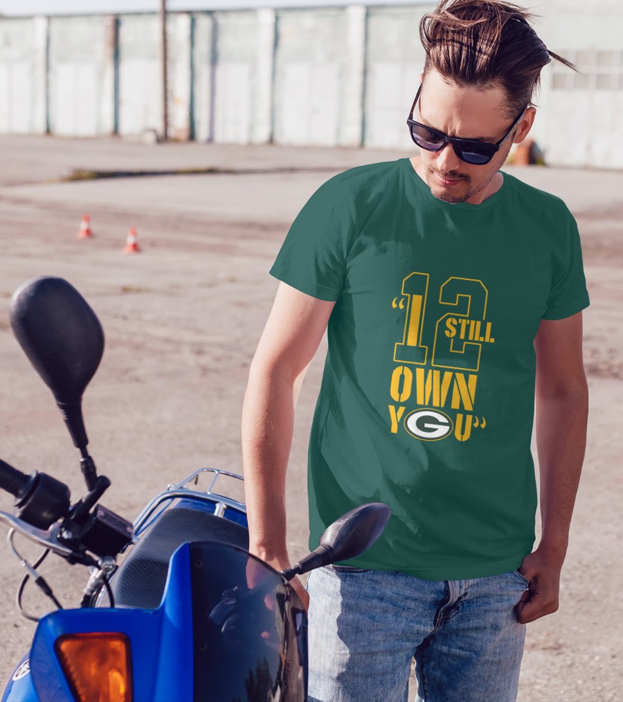 Still Own You Green Bay T-Shirt
