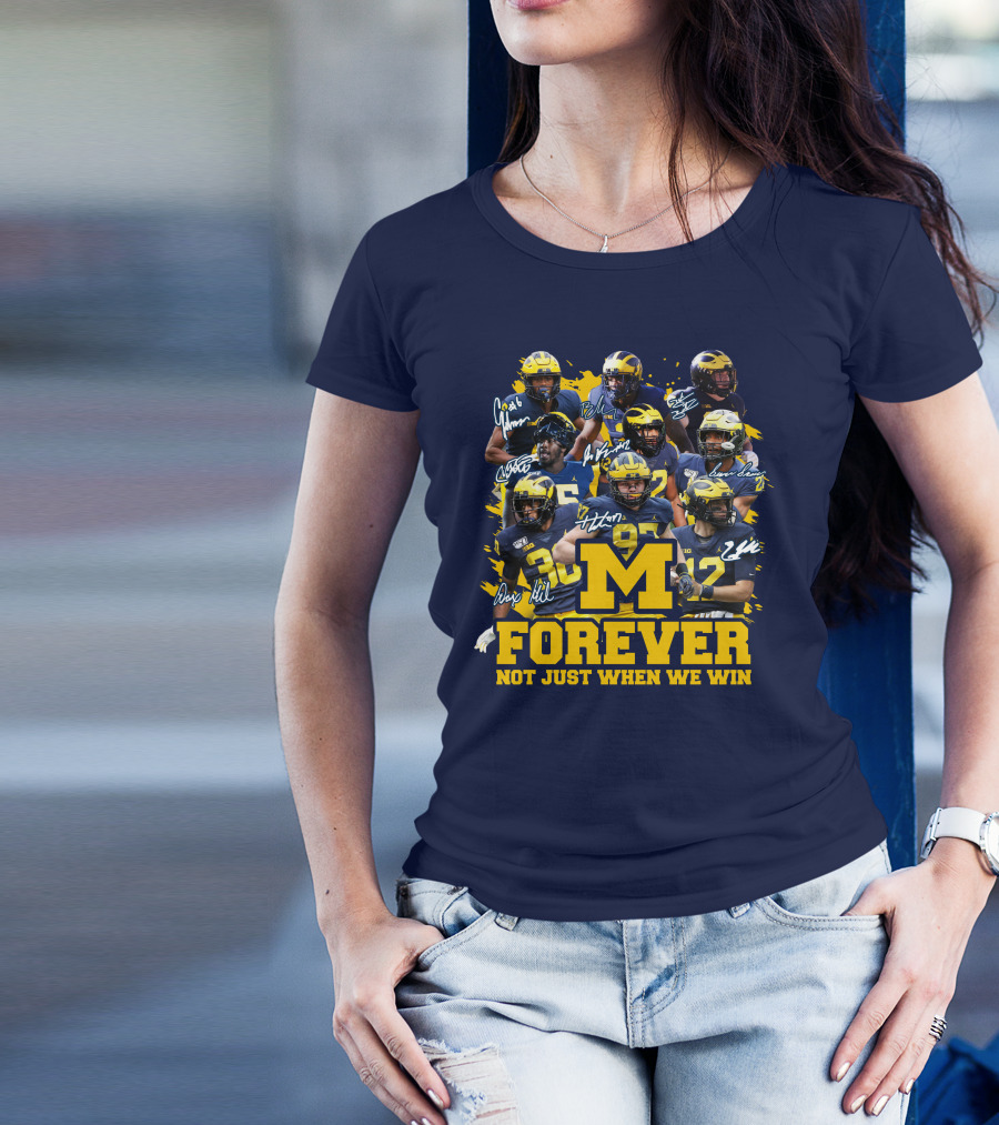 M Forever Not Just When We Win T-Shirt