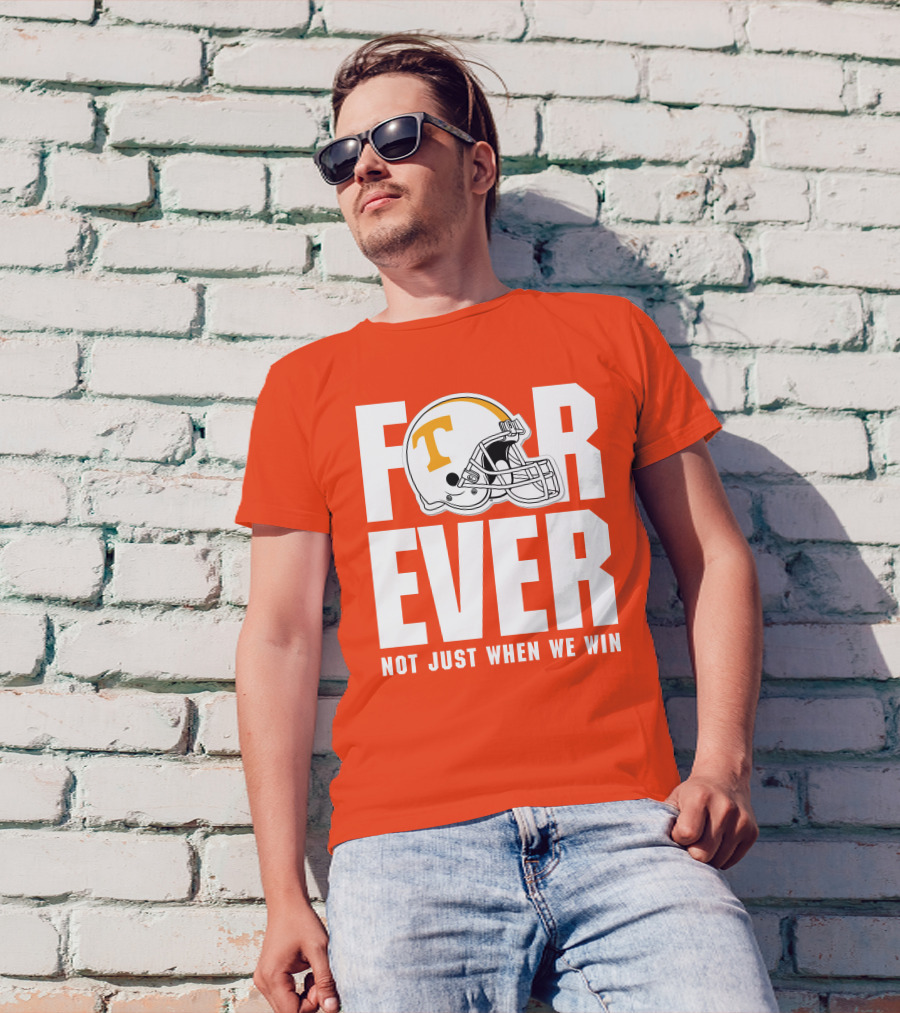 Forever Not Just When We Win Tennessee Helmet T-Shirt