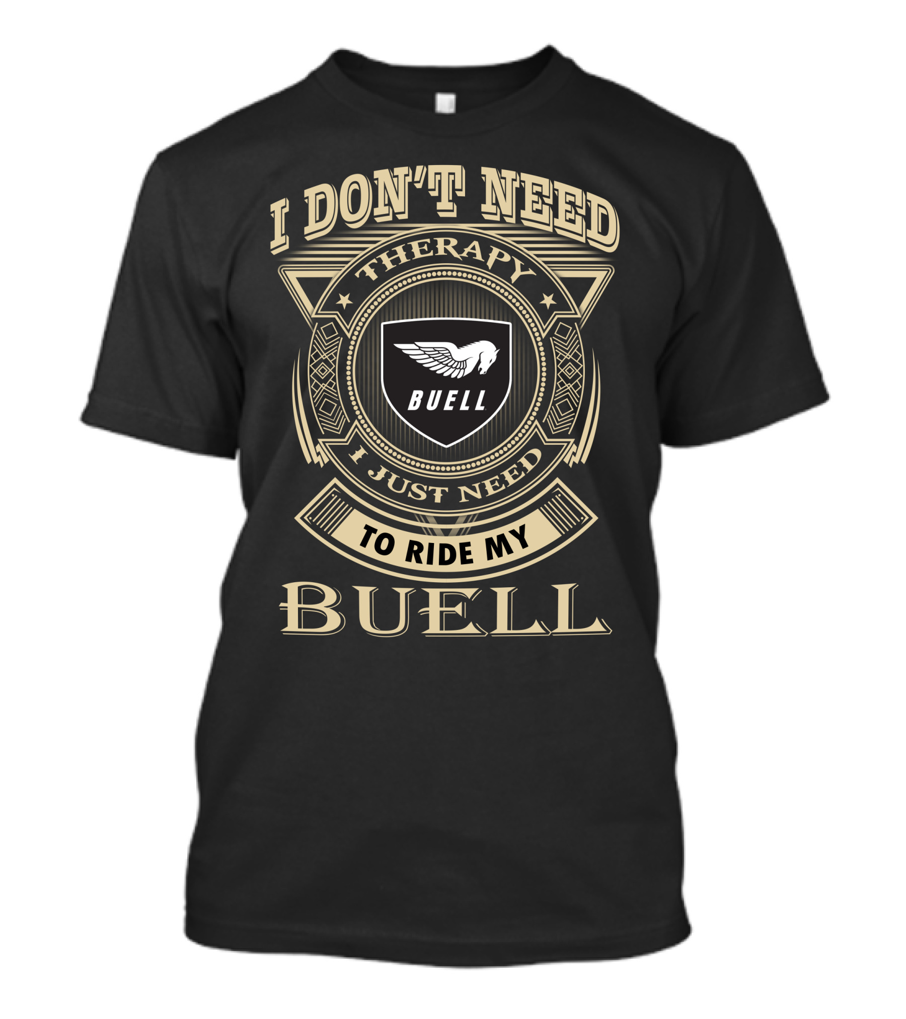 I Don't Need Therapy I Just Need To Ride My Buell T-Shirt