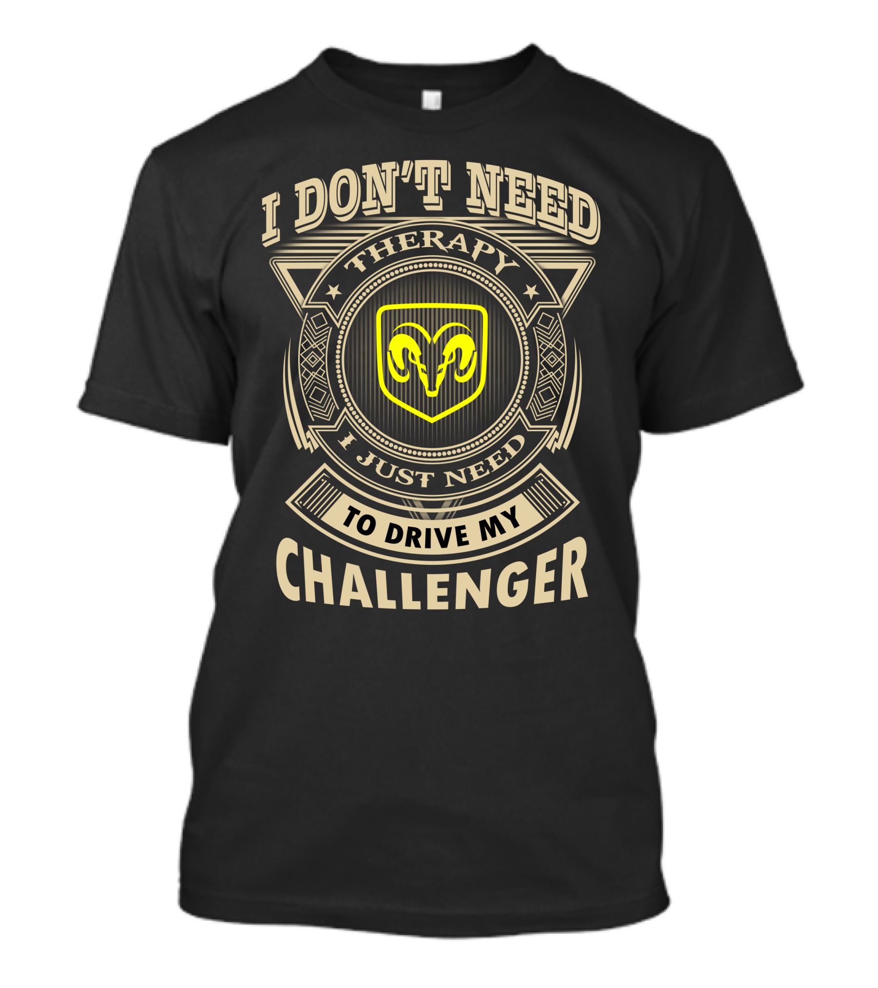 I Don't Need Therapy I Just Need To Drive My Challenger T-Shirt