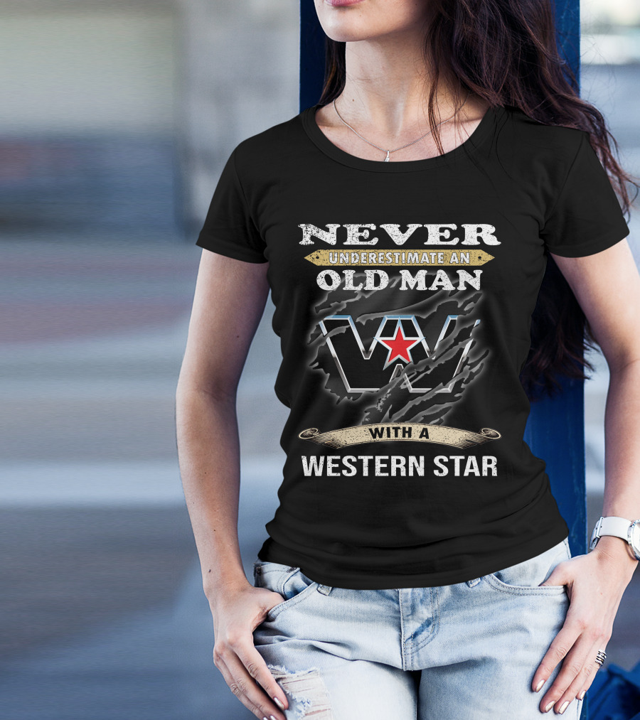 Never Underestimate An Old Man With A Western Star T-Shirt
