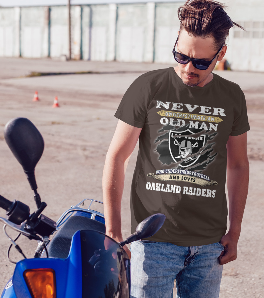 Never Underestimate An Old Man Who Understands Football And Loves Oakland Raiders Las Vegas Raiders T-Shirt